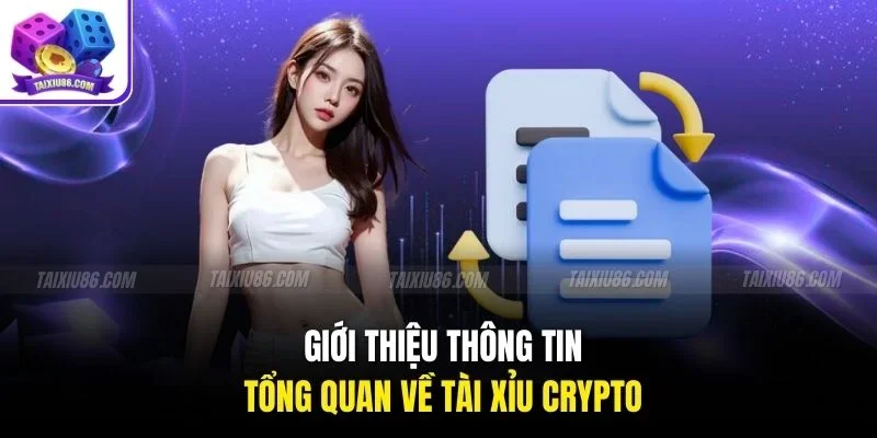Giới thiệu thông tin tổng quan về tài xỉu crypto
